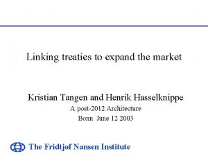 Linking treaties to expand the market Kristian Tangen