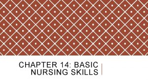 Chapter 14 basic nursing skills
