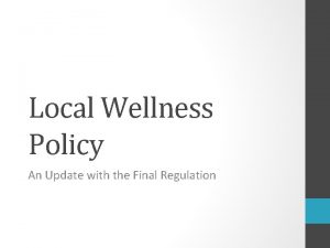 Local Wellness Policy An Update with the Final