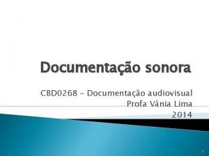Documentao sonora CBD 0268 Documentao audiovisual Profa Vnia