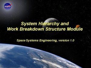 System Hierarchy and Work Breakdown Structure Module Space