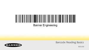 Barcode Reading Basics 81518 What Is a Barcode