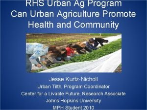 RHS Urban Ag Program Can Urban Agriculture Promote