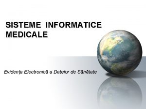 Clasificarea sistemelor informatice medicale Clasificarea sistemelor informatice medicale