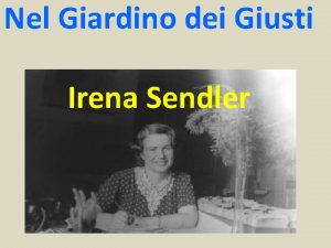 Nel Giardino dei Giusti Irena Sendler Una signora