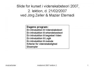 Slide for kurset i videnskabsteori 2007 2 lektion