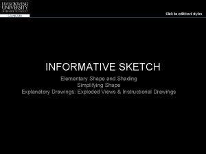 Click to edit text styles INFORMATIVE SKETCH Elementary