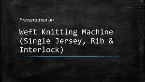 Classification of weft knitting machine