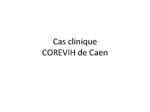 Cas clinique COREVIH de Caen Femme de 36