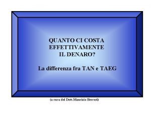 QUANTO CI COSTA EFFETTIVAMENTE IL DENARO La differenza