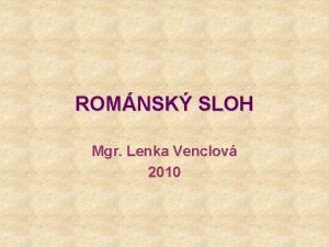 ROMNSK SLOH Mgr Lenka Venclov 2010 NZEV od