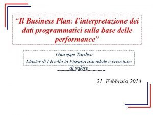 Il Business Plan linterpretazione dei dati programmatici sulla