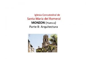 Iglesia Concatedral de Santa Maria del Romeral MONZON