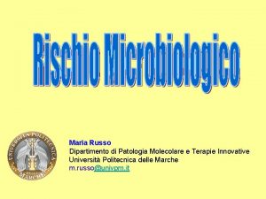 Maria Russo Dipartimento di Patologia Molecolare e Terapie