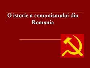 O istorie a comunismului din Romania Ideologia comunista
