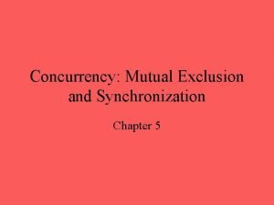 Concurrency Mutual Exclusion and Synchronization Chapter 5 Running