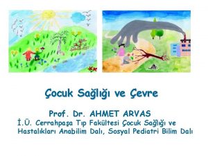 ocuk Sal ve evre Prof Dr AHMET ARVAS