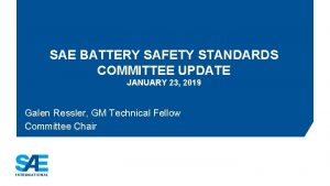 SAE BATTERY SAFETY STANDARDS COMMITTEE UPDATE JANUARY 23