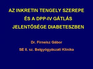 AZ INKRETIN TENGELY SZEREPE S A DPPIV GTLS