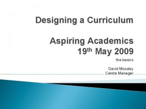 Designing a Curriculum Aspiring Academics th 19 May