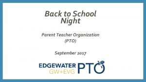 Back to School Night Parent Teacher Organization PTO