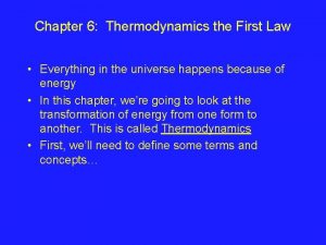 Chapter 6 Thermodynamics the First Law Everything in