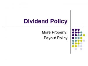 Dividend Policy More Properly Payout Policy Historical View