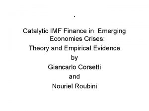 Catalytic IMF Finance in Emerging Economies Crises Theory