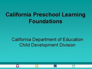 1 California Preschool Learning Foundations California Department of