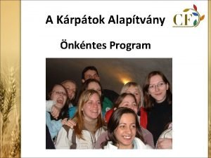 A Krptok Alaptvny nkntes Program Krptok Alaptvny A