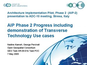 Architecture Implementation Pilot Phase 2 AIP2 presentation to