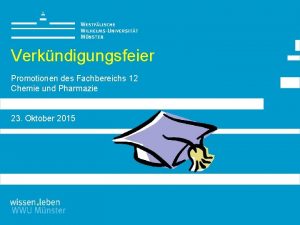 Verkndigungsfeier Promotionen des Fachbereichs 12 Chemie und Pharmazie