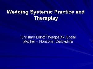 Wedding Systemic Practice and Theraplay Christian Elliott Therapeutic