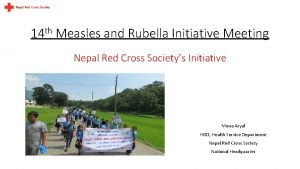 14 th Measles and Rubella Initiative Meeting Nepal