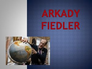 ARKADY FIEDLER KIM BY ARKADY FIEDLER v Arkady