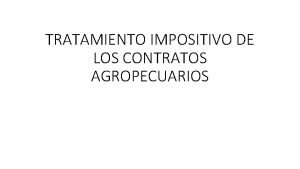 TRATAMIENTO IMPOSITIVO DE LOS CONTRATOS AGROPECUARIOS CLASIFICACIN DE