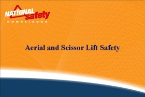 Aerial and Scissor Lift Safety Aerial and Scissor