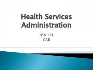 Health Services Administration HSA 171 CAR Applying Administrations