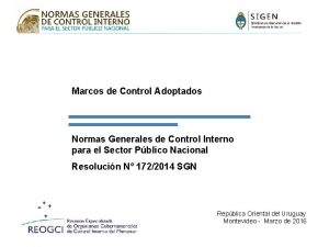 Marcos de Control Adoptados Normas Generales de Control