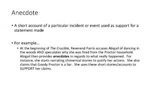 Anecdote A short account of a particular incident
