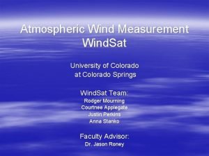 Atmospheric Wind Measurement Wind Sat University of Colorado
