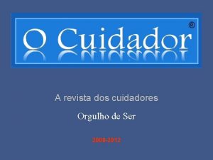 A revista dos cuidadores Orgulho de Ser 2008