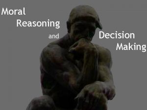 What are the 7 steps of moral reasoning model What are the 7 steps of moral reasoning model
