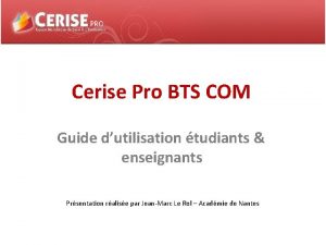 Cerise Pro BTS COM Guide dutilisation tudiants enseignants