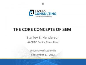 THE CORE CONCEPTS OF SEM Stanley E Henderson