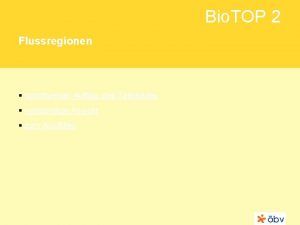 Bio TOP 2 Flussregionen schrittweiser Aufbau des Tafelbildes