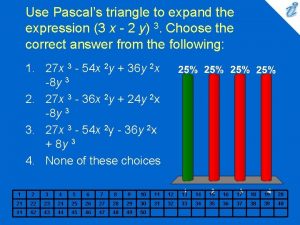 Use Pascals triangle to expand the expression 3