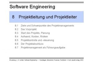 Software Engineering 8 Projektleitung und Projektleiter 8 1