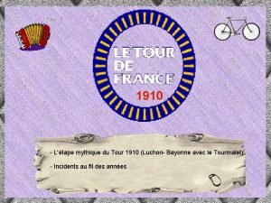1910 Ltape mythique du Tour 1910 Luchon Bayonne
