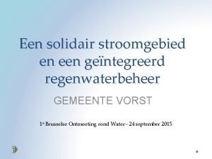 Een solidair stroomgebied en een gentegreerd regenwaterbeheer GEMEENTE